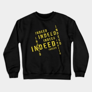 Brooklyn 99 - Indeed Indeed Crewneck Sweatshirt